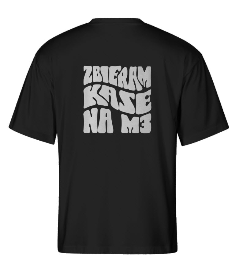 OVERSIZE koszulka czarna - Zbieram kasę na M3 (nadruk z tyłu)